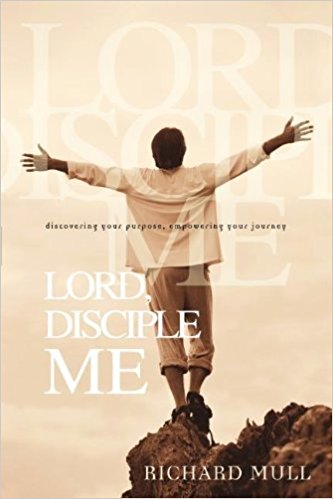 Lord, Disciple Me PB - Richard Mull